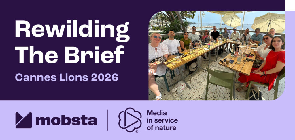Rewilding the brief: Cannes Lions 2026. Media in Service of Nature x Mobsta